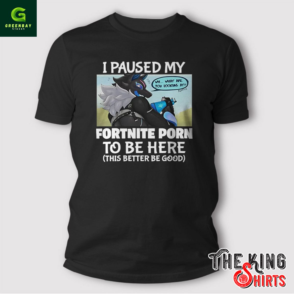 Free Shipping] I Paused My Fortnite Porn To Be Here Shirt