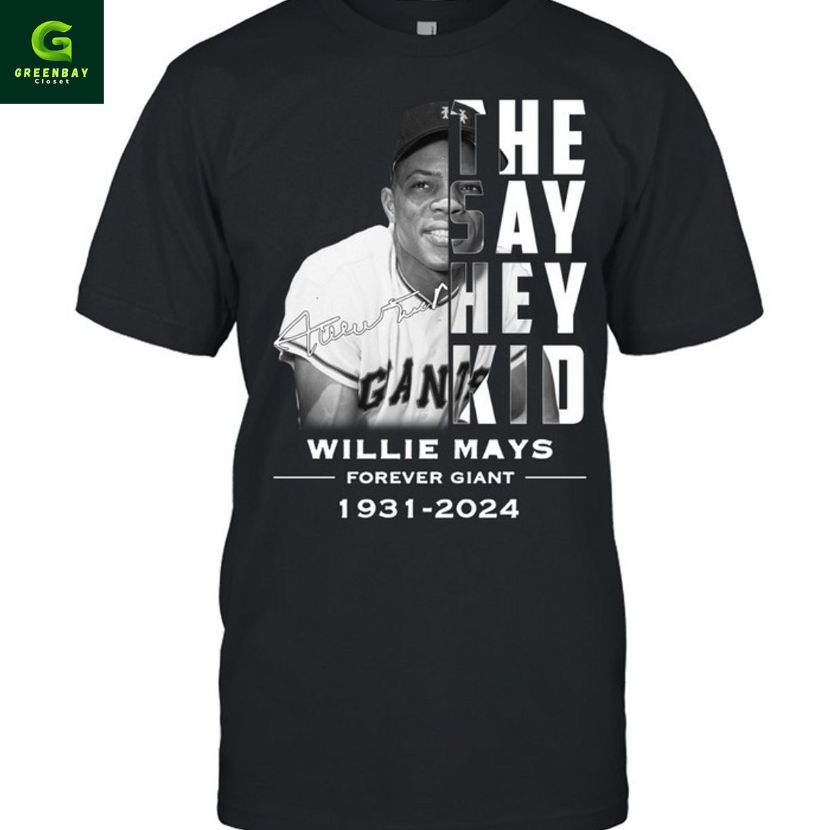 Willie Mays San Francisco Giants Forever Giant The Say Hey Kid Shirt Willie Mays San Francisco Giants Forever Giant The Say Hey Kid Shirt