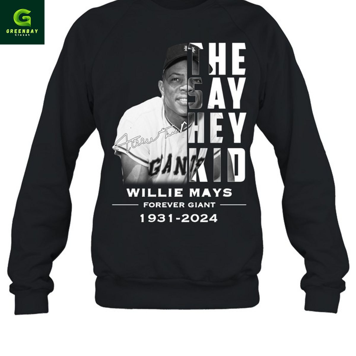 Willie Mays San Francisco Giants Forever Giant The Say Hey Kid Shirt Willie Mays San Francisco Giants Forever Giant The Say Hey Kid Shirt