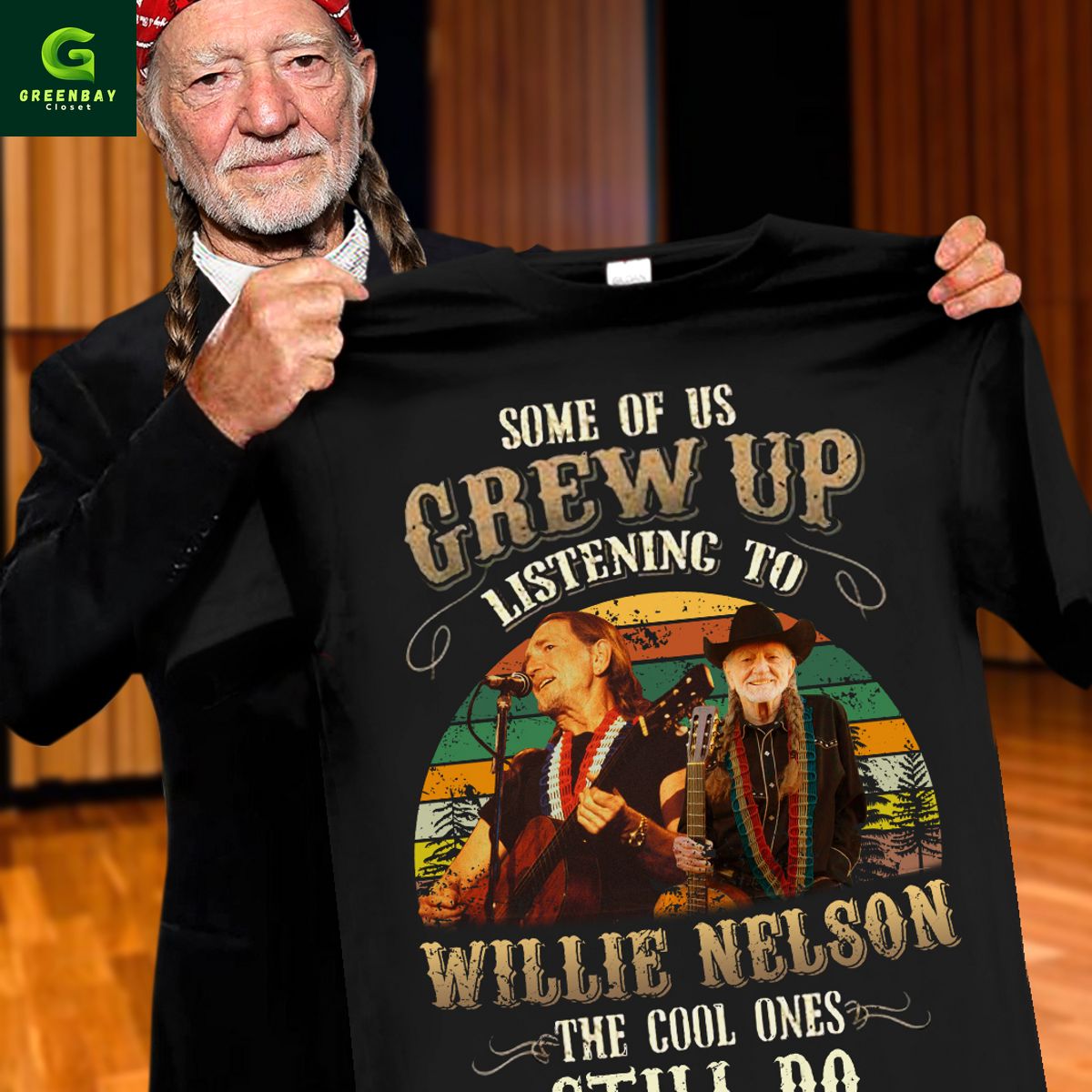 Some Of Us Grew Up Listening To Willie Nelson The Cool Ones Still Do Shirt Some Of Us Grew Up Listening To Willie Nelson The Cool Ones Still Do Shirt