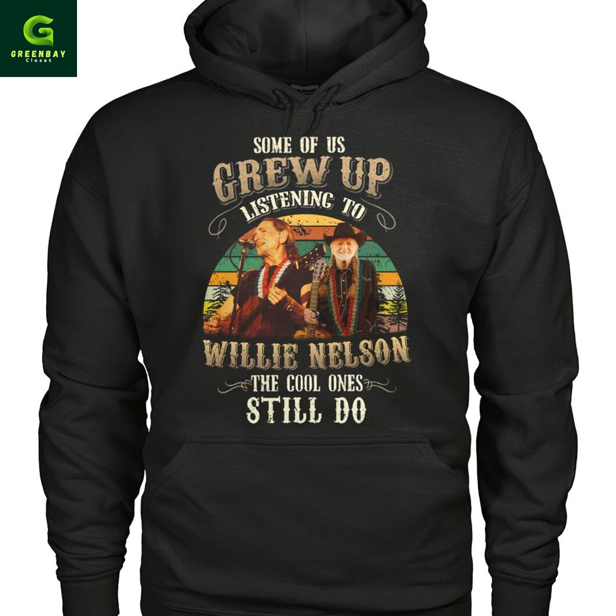 Some Of Us Grew Up Listening To Willie Nelson The Cool Ones Still Do Shirt Some Of Us Grew Up Listening To Willie Nelson The Cool Ones Still Do Shirt