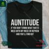 Auntitude if you don’t know what that is shirt