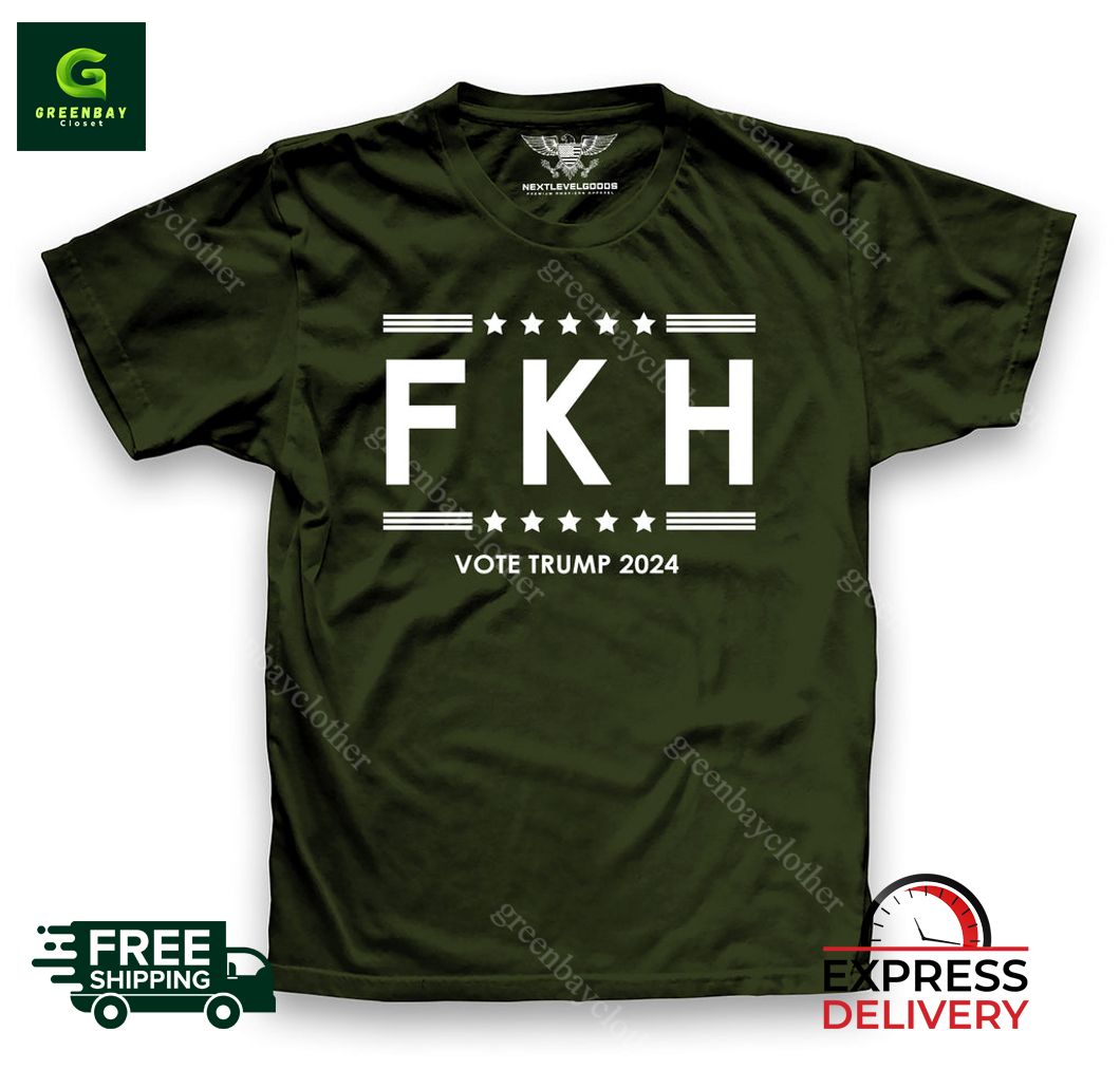 F K H vote Trump 2024 shirt F K H vote Trump 2024 shirt