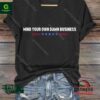 Mind your own damn business Harris Waltz shirt