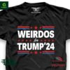Weirdos for Trump 24 shirt