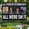 All Stood Up To Democrats All Were Shot Lincoln Reagan Kennedy Trump Yard Sign