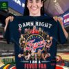 Damn Right Indiana Fever I am a Fever fan now and forever shirt