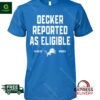 Decker Reported As Eligible T Shirt