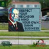 Feminist Respect Your Neighbor & Mind Your Own Damn Business Yard Sign