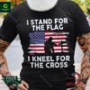 I stand for the flag I kneel for the cross Memorial Day Never Forget Veteran Shirt