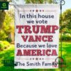 In this house we vote Trump Vance because we love America Personalized Flag