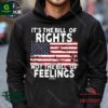 It’s the bill of rights not the bill of feelings veteran hoodie