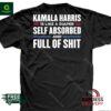 Kamala Harris is like a diaper self absorbed and full of shit shirt
