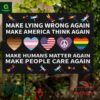 Make Lying Wrong Again Make America Think Again Make Humans Matter Again Yard Sign