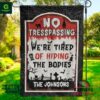 No Tresspassing We’re Tired Of Hiding The Bodies Personalized Flag