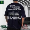 You Go I Go With You You Ride I Ride With You Shirt
