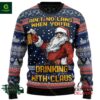 Ain’t No Laws When You?re Drinking With Claus Ugly Christmas Sweater
