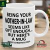 Being Your Mother In Law Seems Like Gift Enough Merry Christmas 2024 Mug